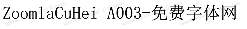 ZoomlaCuHei A003字体转换